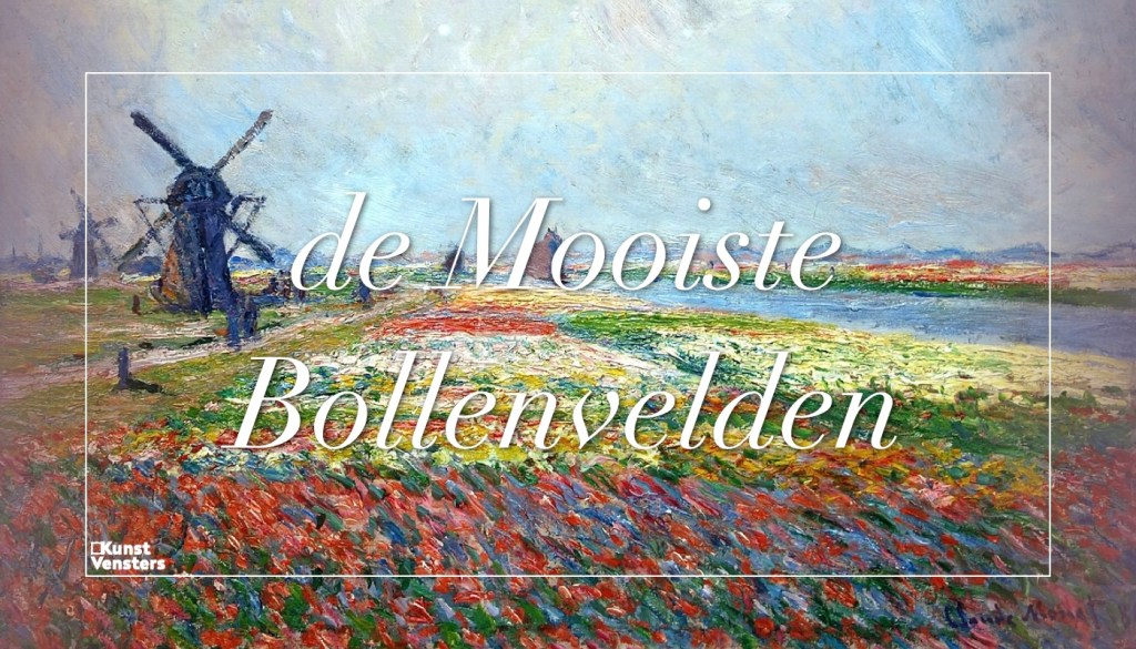 Waar liggen de mooiste bollenvelden van Nederland?